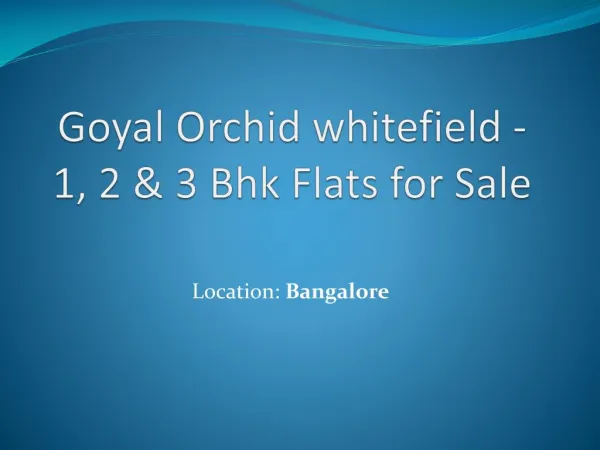 Goyal Orchid Whitefield - Flats for Sale in Bangalore