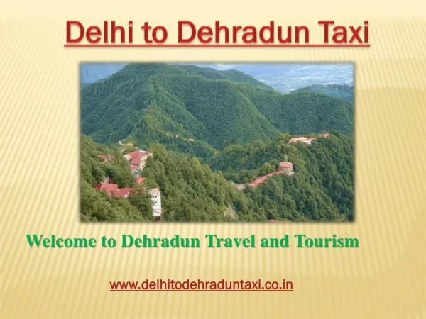Delhi to Dehradun Taxi | Delhi to Dehradun Cab