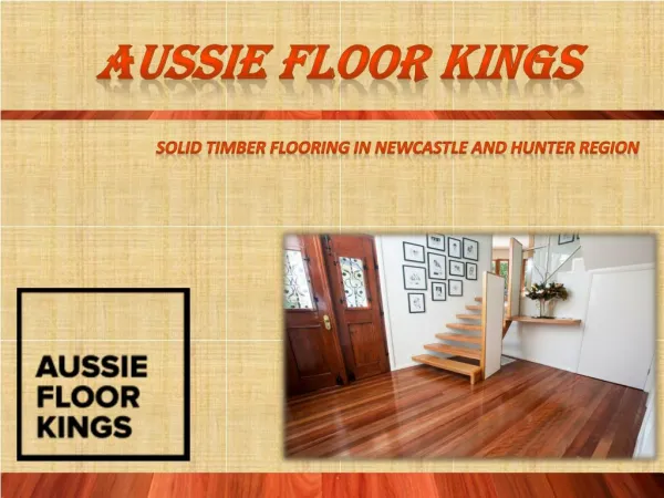Aussie Floor Kings - Solid Timber Flooring Newcastle and hunter Region