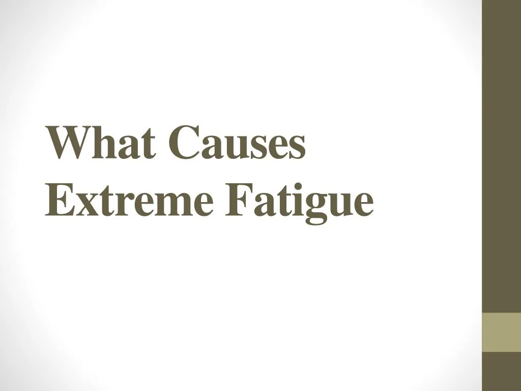 what causes extreme fatigue
