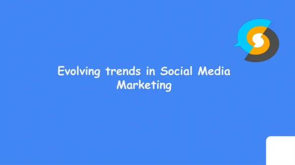 Evolving trends in Social Media Marketing