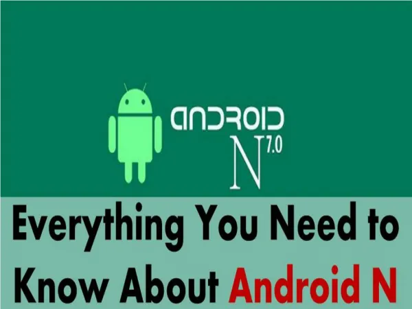Read all you need to know about the latest Android N