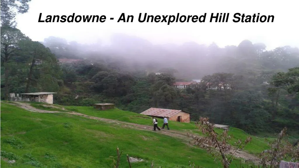 lansdowne an unexplored hill station