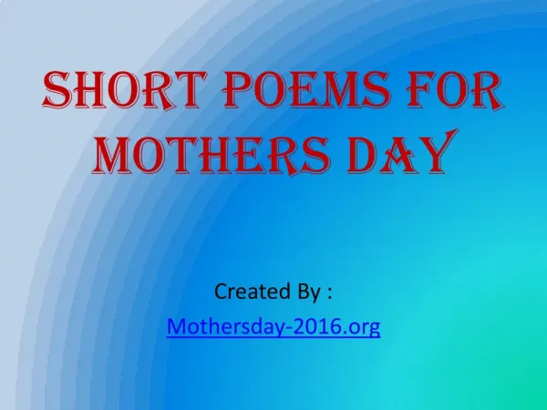 How to write mothers day short poems?