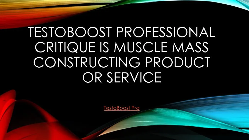 testoboost professional critique is muscle mass constructing product or service