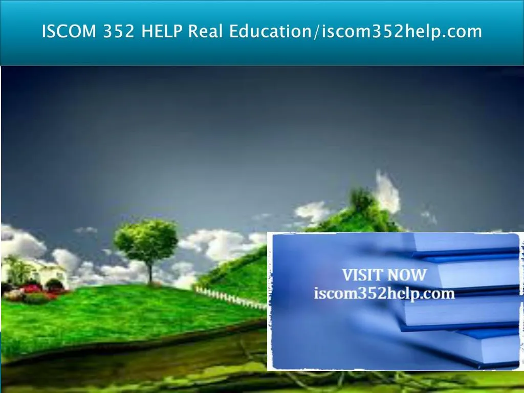 iscom 352 help real education iscom352help com