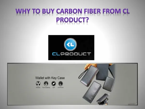 Why to buy carbon fiber from CL product?