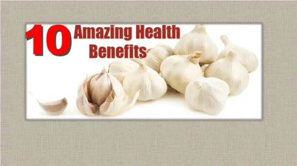 Garlic - 10 Amazing Health Benefits
