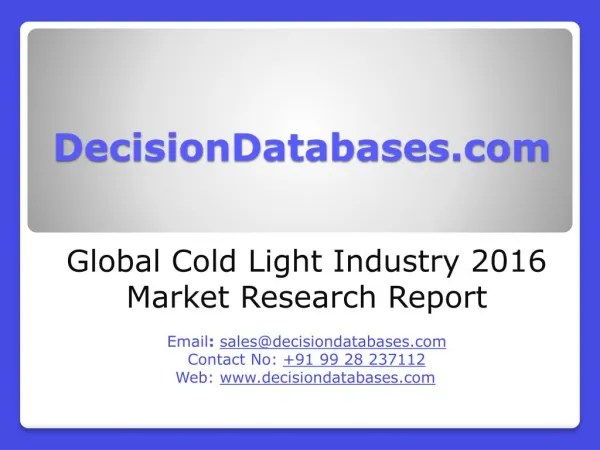 Global Cold Light Market Manufactures and Key Statistics Analysis 2016