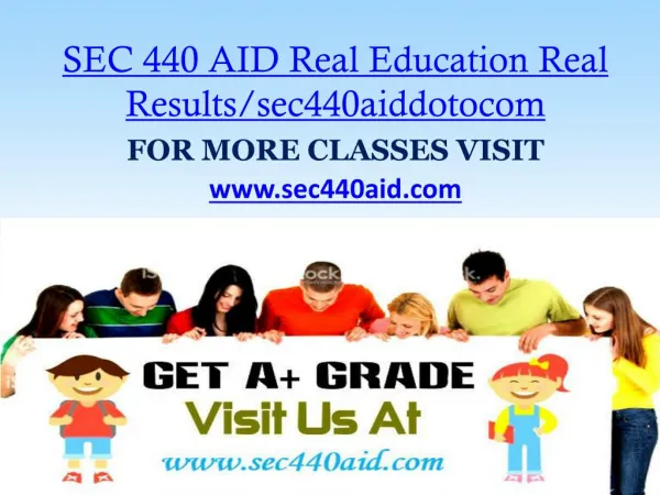 SEC 440 AID Real Education Real Results/sec440aiddotocom