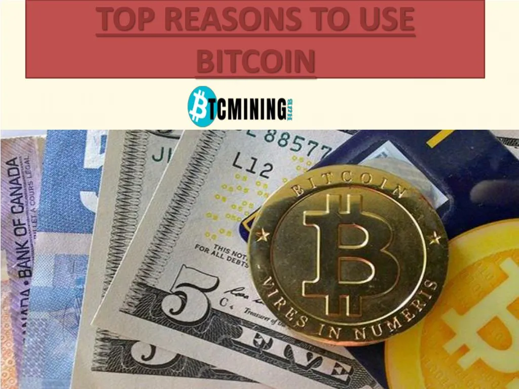 top reasons to use bitcoin