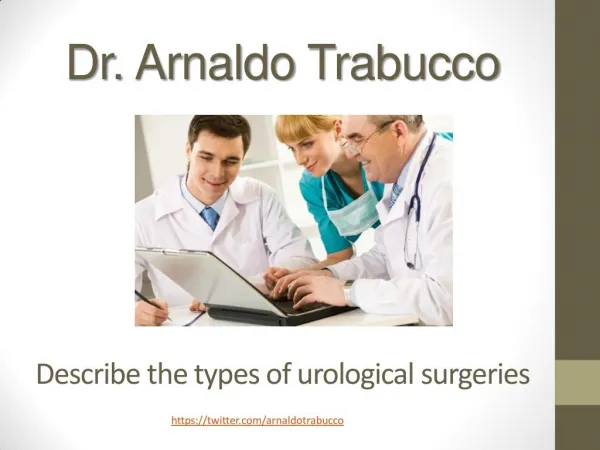 Dr. Arnaldo Trabucco - Describe the Types of Urological Surgeries