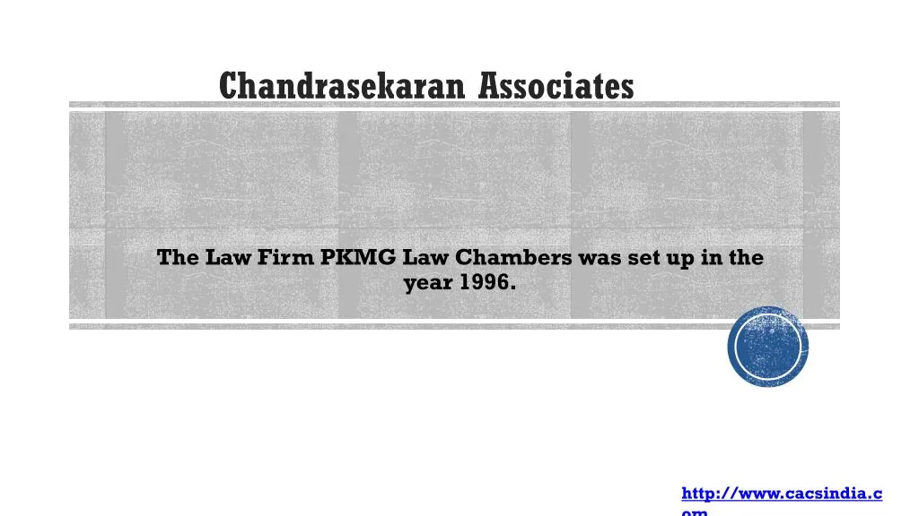 the law firm pkmg law chambers was set up in the year 1996