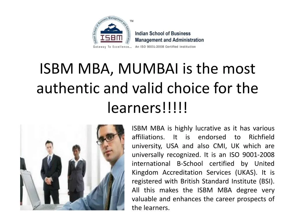 isbm mba mumbai is the most authentic and valid choice for the learners