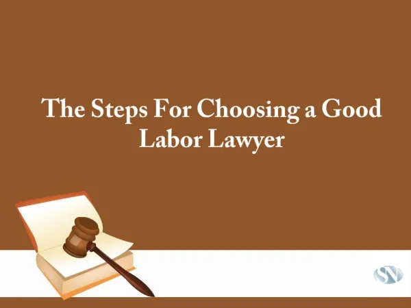 The steps for choosing a good labor lawyer