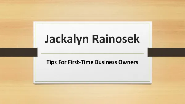 Jackalyn Rainosek PHD - Tips For First-Time Business Owners