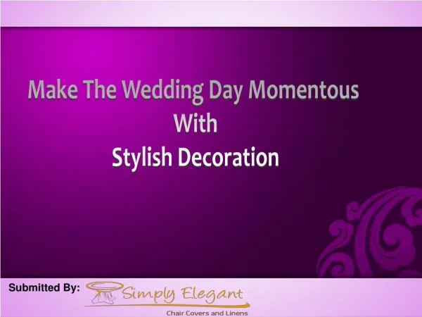 Make The Wedding Day Momentous With Stylish Decoration