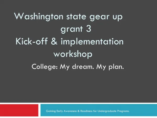 Washington state gear up grant 3 Kick-off implementation workshop
