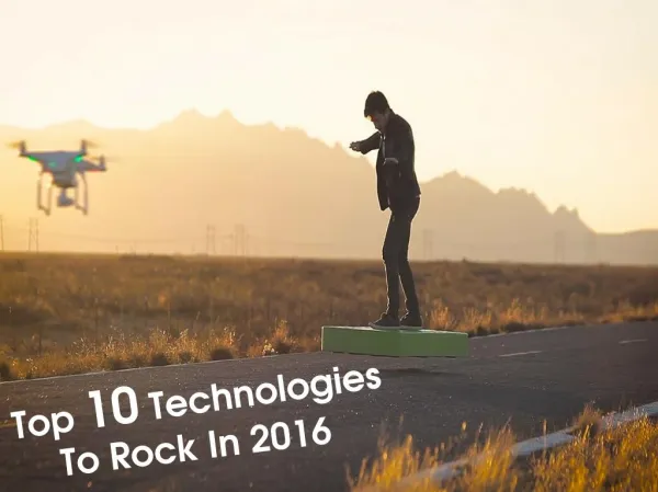 Top 10 Technologies To Rock In 2016