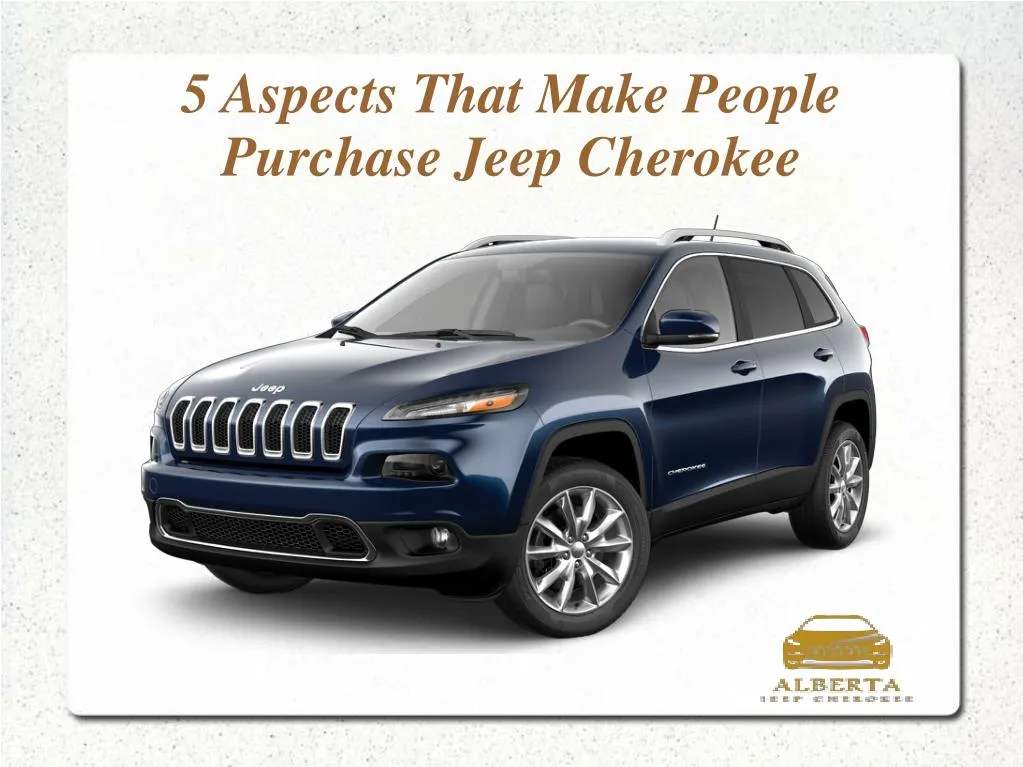 5 aspects that make people purchase jeep cherokee