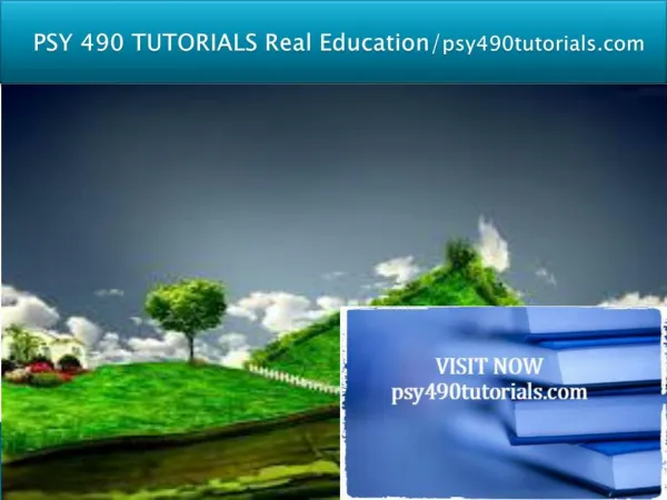 PSY 490 TUTORIALS Real Education/psy490tutorials.com