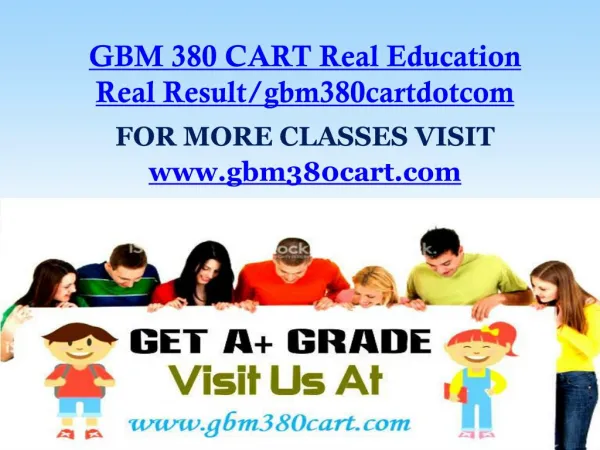 GBM 380 CART Real Education Real Result/gbm380cartdotcom
