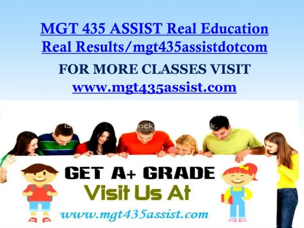 MGT 435 ASSIST Real Education Real Results/mgt435assistdotcom