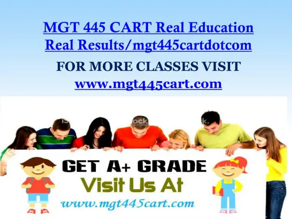 MGT 445 CART Real Education Real Results/mgt445cartdotcom