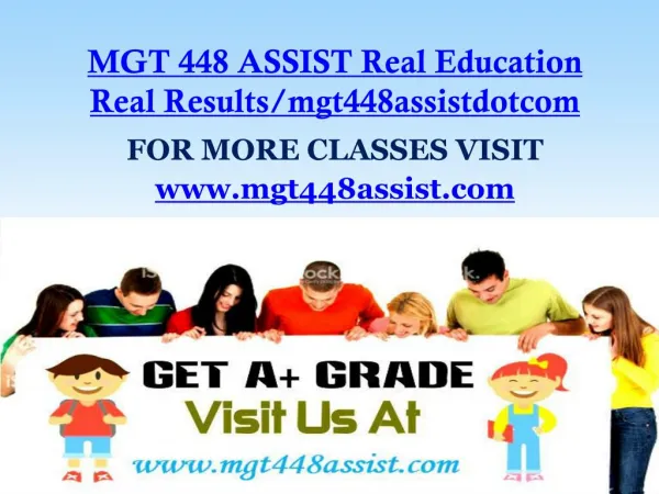 MGT 448 ASSIST Real Education Real Results/mgt448assistdotcom