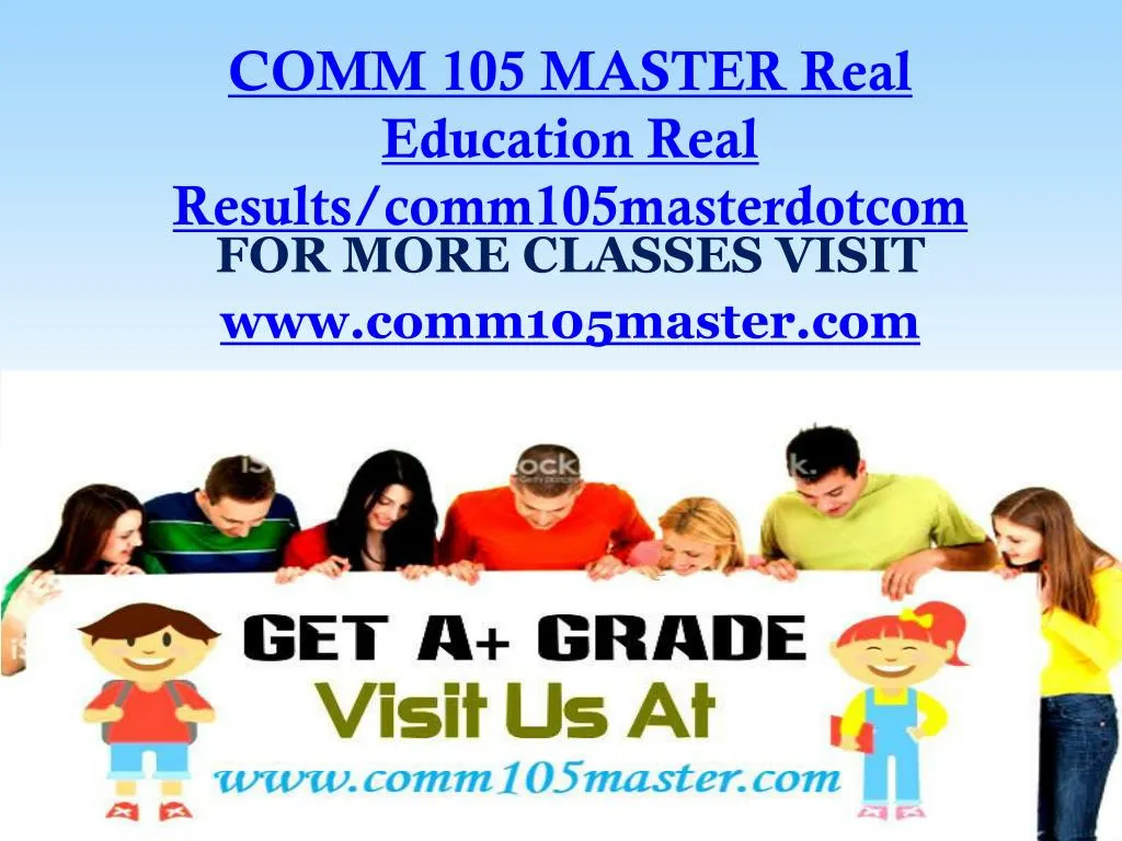 comm 105 master real education real results comm105masterdotcom