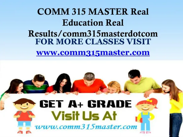 COMM 315 MASTER Real Education Real Results/comm315masterdotcom