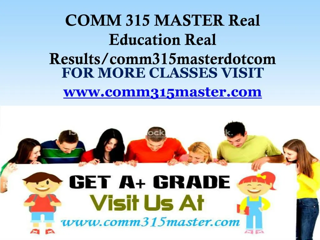 comm 315 master real education real results comm315masterdotcom