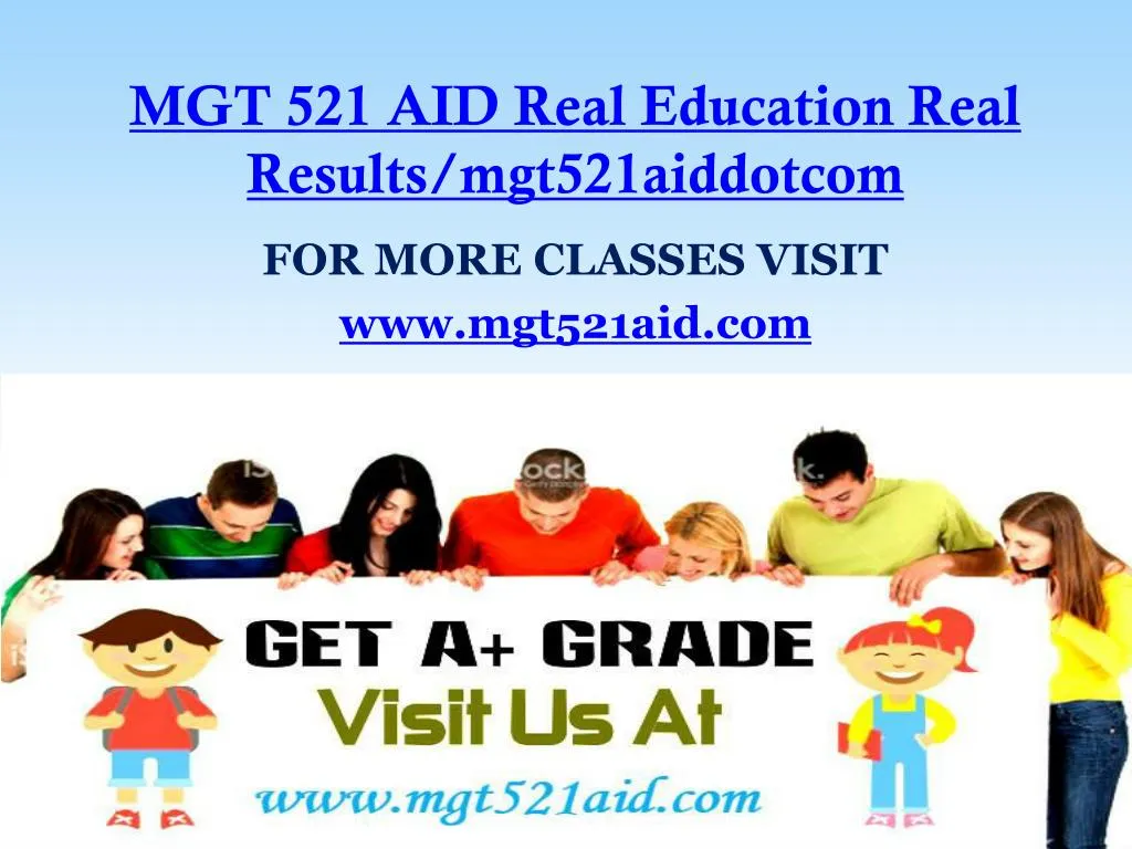 mgt 521 aid real education real results mgt521aiddotcom