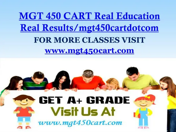 MGT 450 CART Real Education Real Results/mgt450cartdotcom