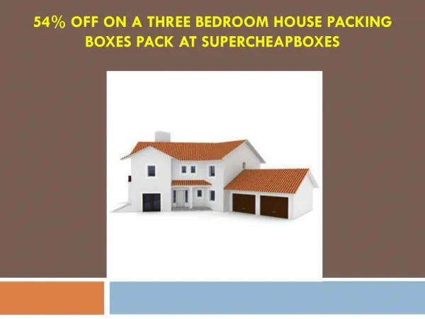 54% Off on a three Bedroom House Packing Boxes Pack at Supercheapboxes