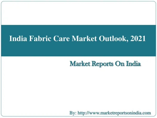 India Fabric Care Market Outlook, 2021