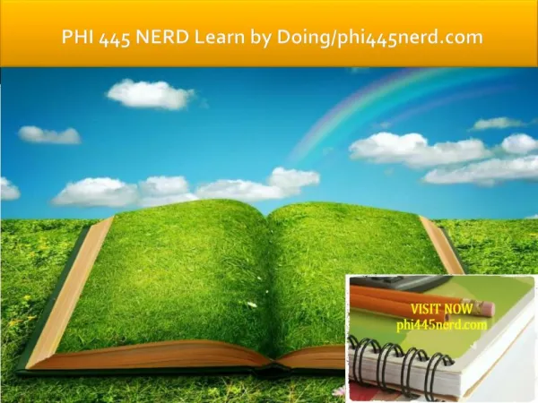 PHI 445 NERD Learn by Doing/phi445nerd.comPHI 445 NERD Learn by Doing/phi445nerd.com