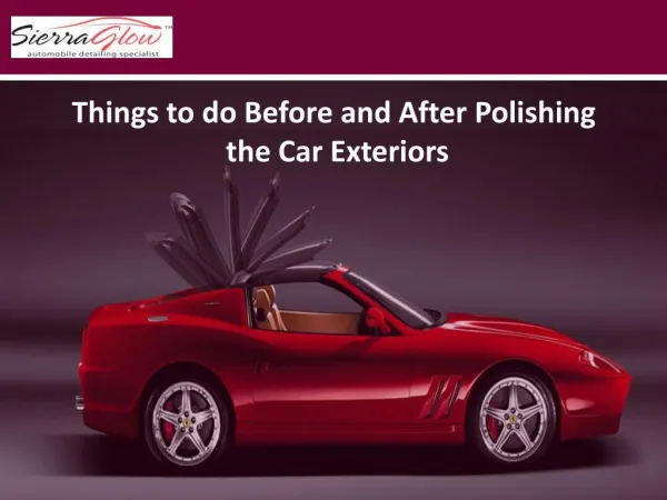 Things to do Before and After Polishing the Car Exteriors