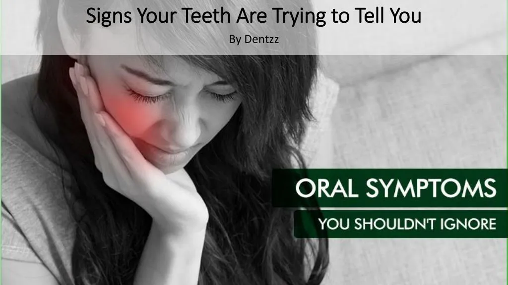 signs your teeth are trying to tell you