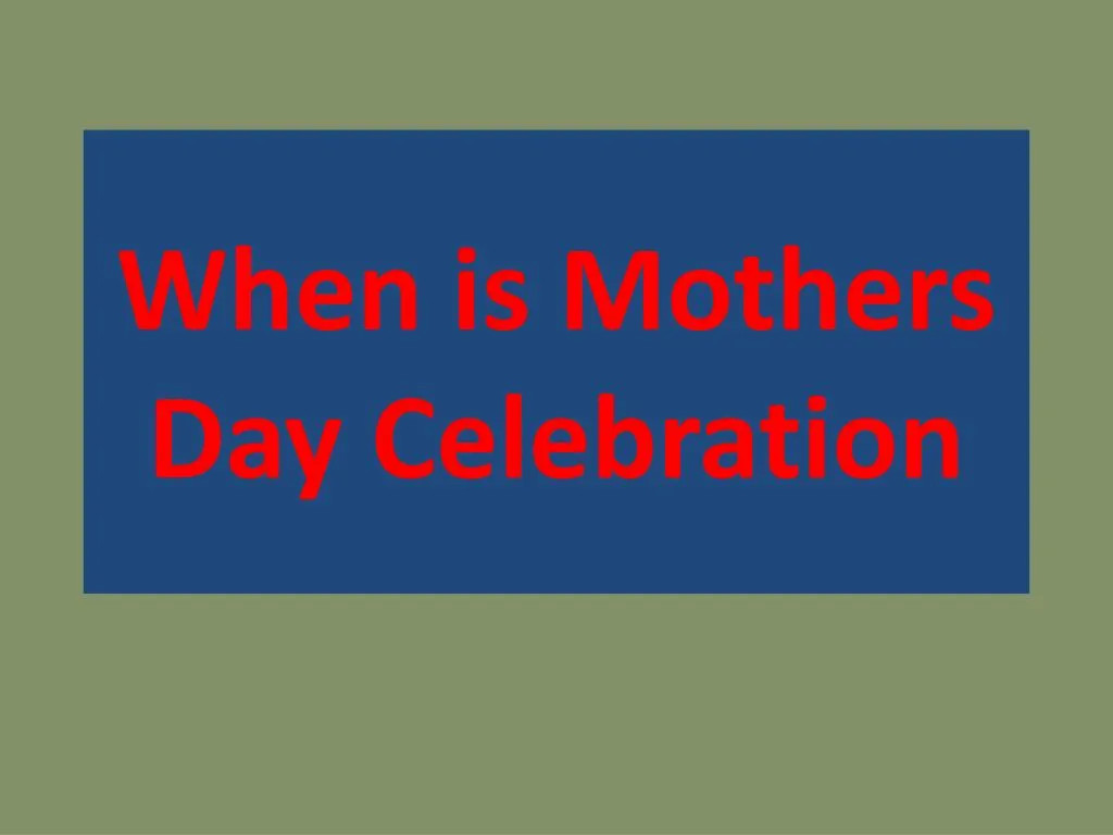when is mothers day celebration