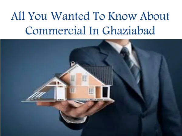 All You Wanted To Know About Commercial In Ghaziabad