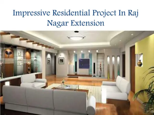 Impressive Residential Project In Raj Nagar Extension
