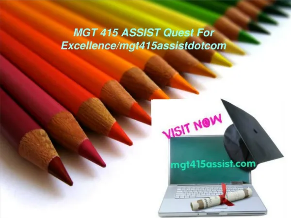 MGT 415 ASSIST Quest For Excellence/mgt415assistdotcom
