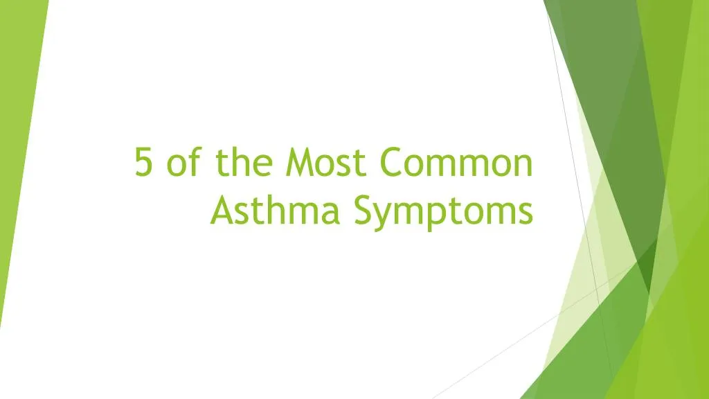 5 of the most common asthma symptoms
