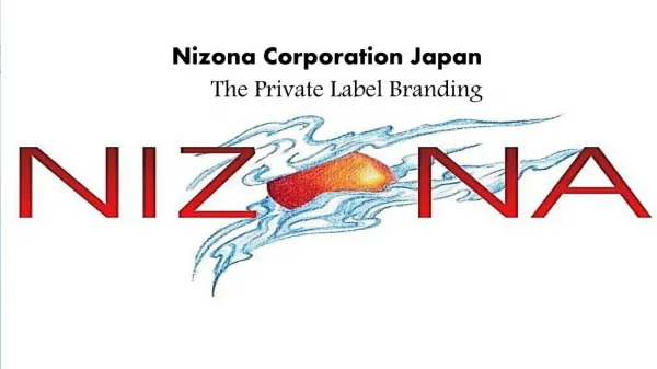 Private branding of nizona by japan