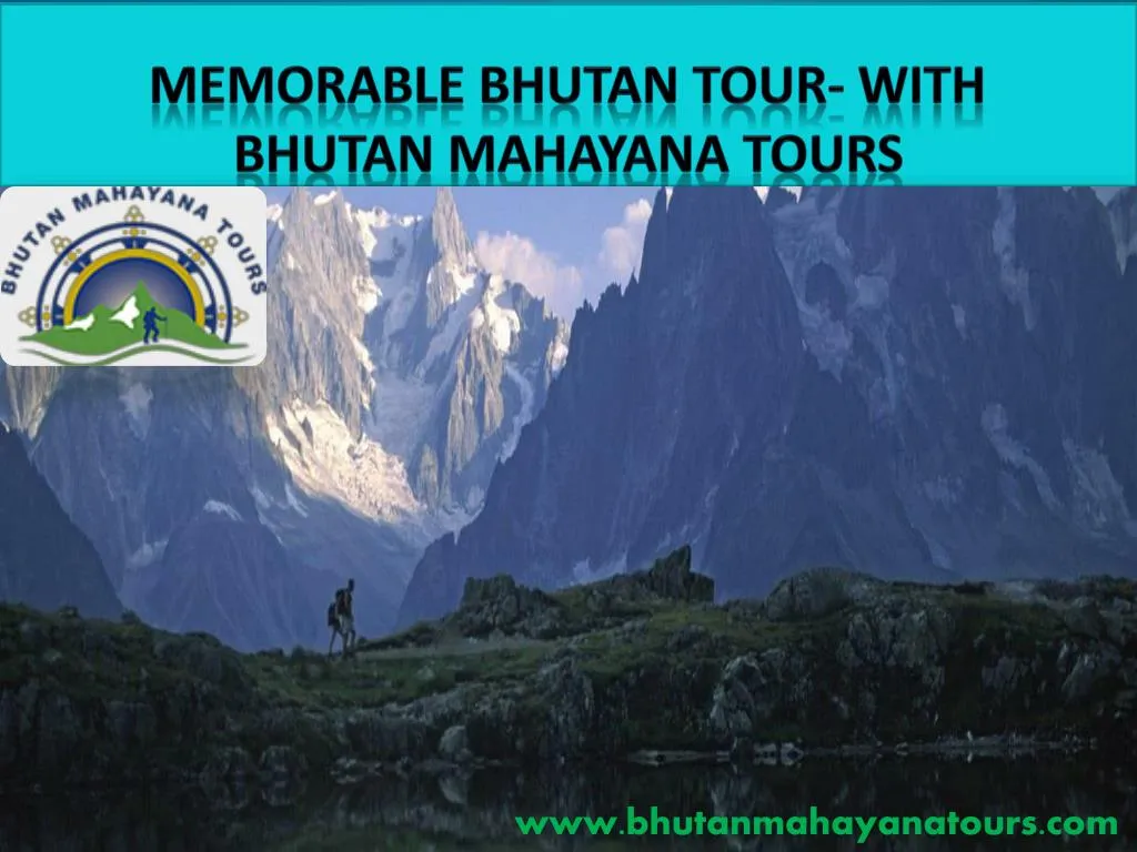 memorable bhutan tour with bhutan mahayana tours