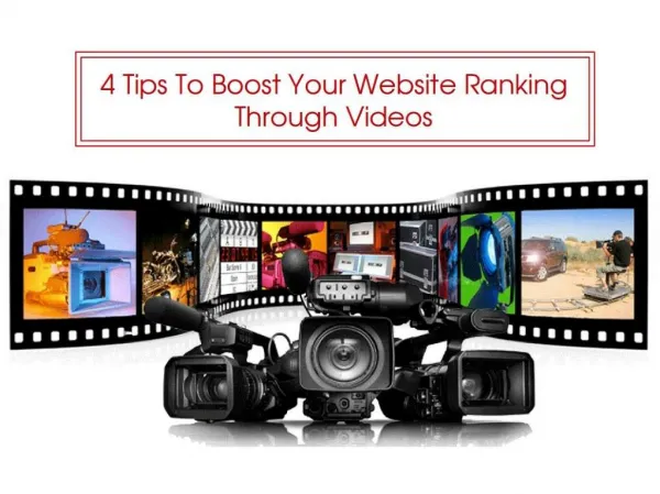 4 Tips To Boost Your Website Ranking Through Videos