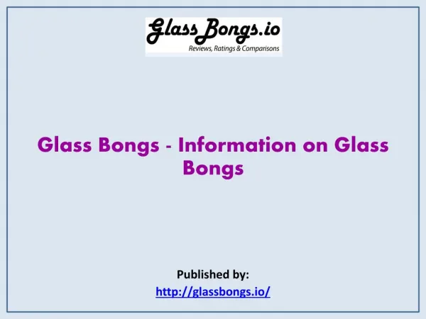 Information on Glass Bongs