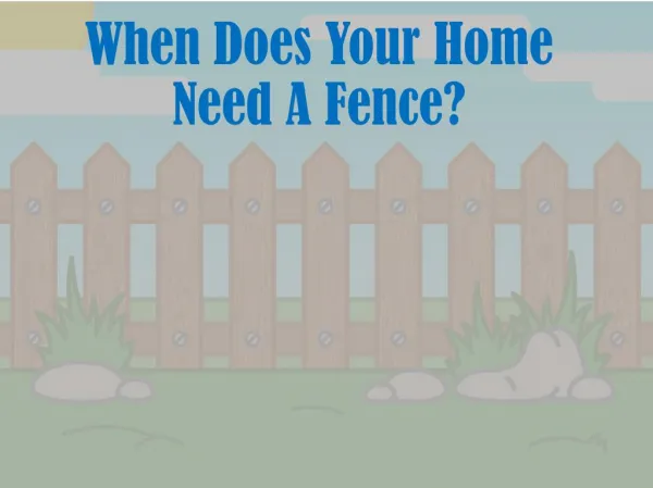 When Does Your Home Need A Fence?