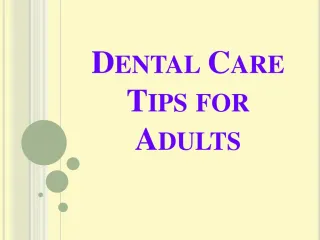 Dental Care Tips for Adults - slide 1